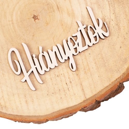 4db Hiányoztok felirat fából 10 x 4.5cm - Fehér